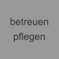 betreuen pflegen