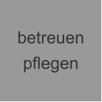 betreuen pflegen