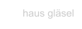 haus gläsel