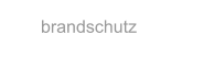 brandschutz