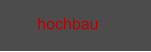 hochbau