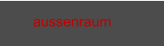 aussenraum