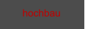 hochbau
