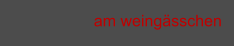 am weingässchen