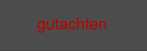 gutachten
